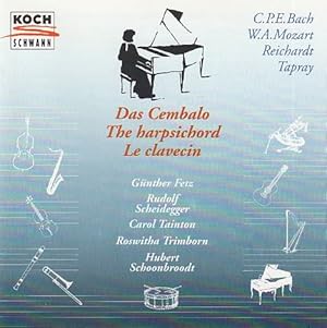 Das Cembalo / The harpsichord / Le clavecin : C. P. E. Bach, W. A. Mozart, Reichardt, Tapray Günt...