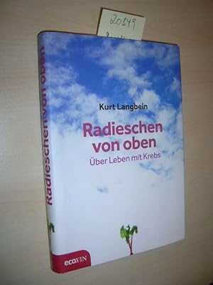 Radieschen von oben. Über Leben mit Krebs.