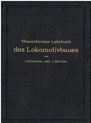 Theoretisches Lehrbuch der Lokomotivbaues.