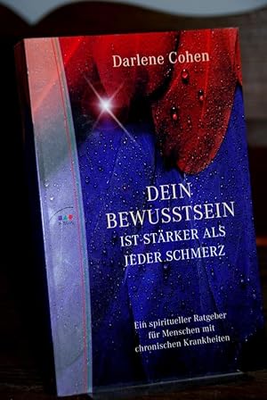 Immagine del venditore per Dein Bewusstsein ist strker als jeder Schmerz. Ein spiritueller Ratgeber fr Menschen mit chronischen Krankheiten. Aus dem Amerikanischen von Michael Schmidt. venduto da Altstadt-Antiquariat Nowicki-Hecht UG