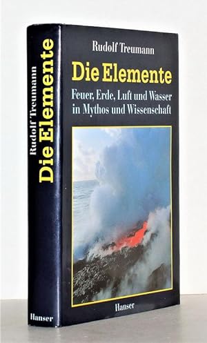 Bild des Verkufers fr Die Elemente. Feuer, Erde, Luft und Wasser in Mythos und Wissenschaft. zum Verkauf von Antiquariat Stefan Wulf