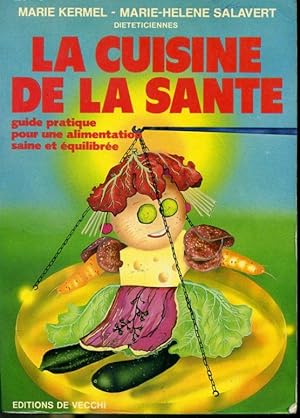 Image du vendeur pour La cuisine de la sant - Guide pratique pour une alimentation saine et quilibre mis en vente par Librairie Le Nord