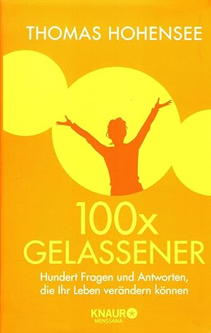 100 x gelassener: Hundert Fragen und Antworten, die Ihr Leben verändern Können