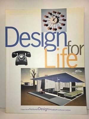 Image du vendeur pour Design for Life: Our Daily Lives, the Spaces We Shape & the Ways We Communicate, as Seen Through the Collections of Cooper-Hewitt Natio mis en vente par Great Expectations Rare Books