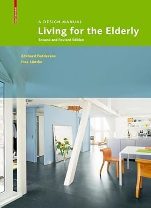 Imagen del vendedor de Living for the Elderly : A Design Manual Second and Revised Edition a la venta por AHA-BUCH GmbH