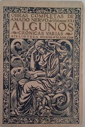 ALGUNOS - CRÓNICAS VARIAS (OBRAS COMPLETAS DE AMADO NERVO - VOLUMEN XXI)