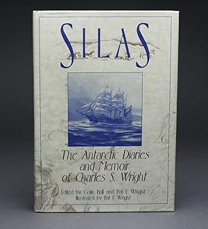 SILAS. THE ANTARCTIC DIARIES AND MEMOIR OF CHARLES S. WRIGHT.