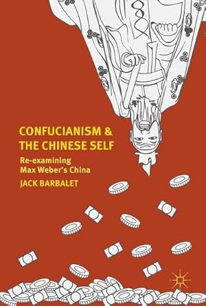 Bild des Verkufers fr Confucianism and the Chinese Self : Re-examining Max Webers China zum Verkauf von AHA-BUCH GmbH