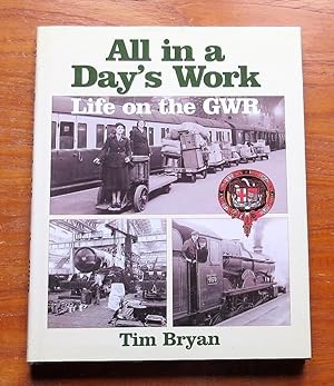 All in a Day's Work: Life on the GWR.
