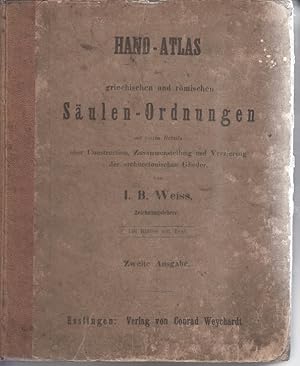 Bild des Verkufers fr Hand-Atlas der griechischen und rmischen Sulen-Ordnungen mit vielen Details ber Construction. Zusammenstellung und Verzierung der architectonischen Glieder zum Verkauf von Allguer Online Antiquariat