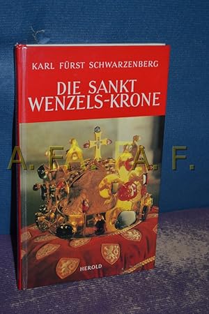 Seller image for Die Sankt-Wenzels-Krone und die bhmischen Insignien (Sammlung die Kronen des Hauses sterreich 2) for sale by Antiquarische Fundgrube e.U.