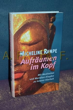 Seller image for Aufrumen im Kopf : mit Meditation und Meridian-Klopfen zur inneren Klarheit. for sale by Antiquarische Fundgrube e.U.