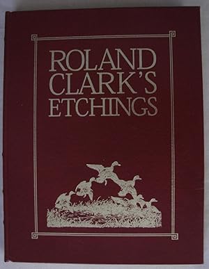 Image du vendeur pour Roland Clark's Etchings mis en vente par Dale A. Sorenson