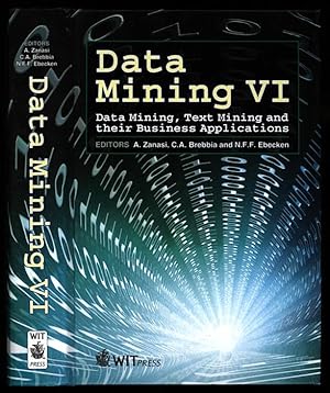 Immagine del venditore per Data Mining VI; Data Mining, Text Mining and Their Business Applications venduto da Sapience Bookstore