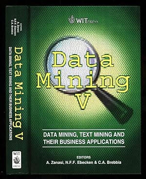 Immagine del venditore per Data Mining V; Data Mining, Text Mining and their Business Applications venduto da Sapience Bookstore