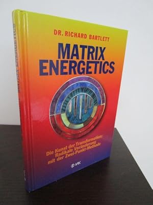 Bild des Verkufers fr Matrix Energetics. Die Kunst der Transformation: Radikale Vernderung mit der Zwei-Punkt-Methode. Mit einem Vorwort von William A. Tiller. zum Verkauf von Antiquariat Maralt