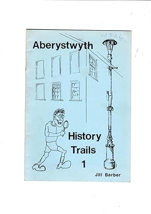 Imagen del vendedor de Aberystwyth History Trails No. 1 a la venta por Gwyn Tudur Davies