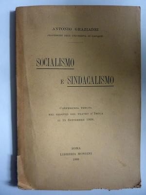 SOCIALISMO E SINDACALISMO Conferenza tenuta nel Ridotto del Teatro d'Imola il 15 Settembre 1908