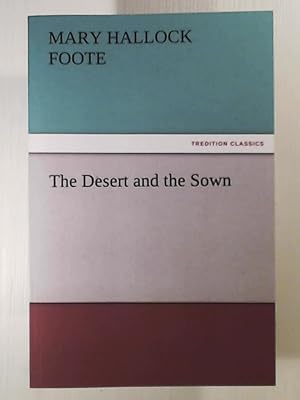 Image du vendeur pour The Desert and the Sown (TREDITION CLASSICS) mis en vente par Leserstrahl  (Preise inkl. MwSt.)