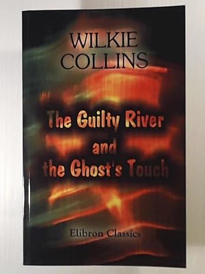 Imagen del vendedor de The Guilty River and the Ghost's Touch a la venta por Leserstrahl  (Preise inkl. MwSt.)