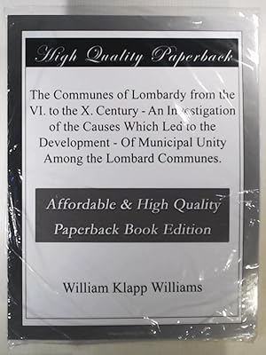 Bild des Verkufers fr The communes of Lombardy from the VI. to the X. century. An investigation of the causes which led to the development of municipal unity among the Lombard communes; 1891 [Hardcover] zum Verkauf von Leserstrahl  (Preise inkl. MwSt.)