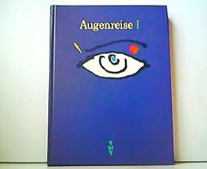 Bild des Verkufers fr Augenreise I. Ein Lese-Seh-Buch fr Kinder von sieben Jahren an. zum Verkauf von Antiquariat Kirchheim