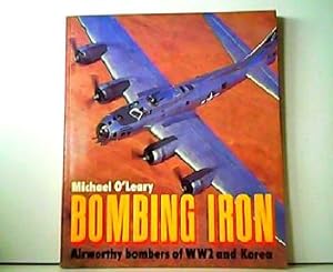 Seller image for Bombing Iron - Airworthy bombers of WW2 and Korea. for sale by Antiquariat Kirchheim