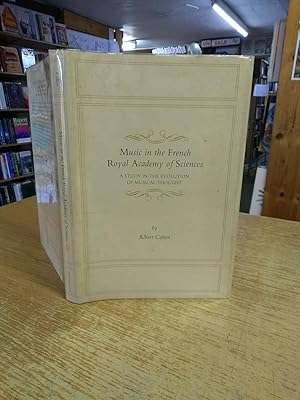 Music in the French Royal Academy of Sciences a Study in the Evolution of Musical Thought