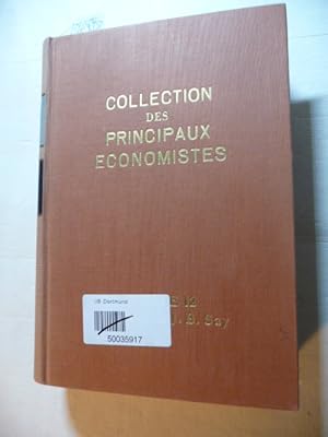 Bild des Verkufers fr Collection des Principaux Economistes - Tome 12 Oeuvres diverses de Jean-Baptiste Say (IV.) - Rimpression de l'dition 1848 zum Verkauf von Gebrauchtbcherlogistik  H.J. Lauterbach