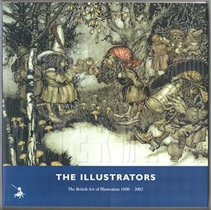 The Illustrators: The British Art of Illustration 1800-2002