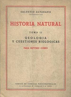 HISTORIA NATURAL. TOMO II: GEOLOGIA Y CUESTIONES BIOLOGICAS. PARA SEPTIMO CURSO.