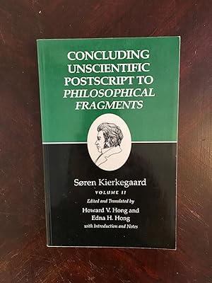 Concluding Unscientific Postscript to Philosophical Fragments, Volume II : (Kierkegaard's Writing...