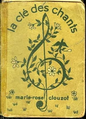 Seller image for LA CLE DES CHANTS 100 CHANSONS RECUEILLIES ET HARMONISEES. for sale by Le-Livre