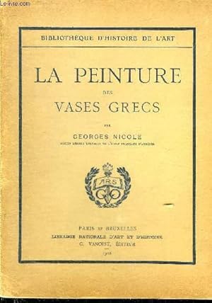 Bild des Verkufers fr LA PEINTURE DES VASES GRECS - COLLECTION BIBLIOTHEQUE D'HISTOIRE DE L'ART. zum Verkauf von Le-Livre