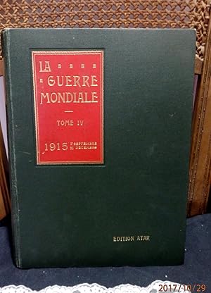 La guerre mondiale Tome IV 1915 1. Septembre  31. Decembre