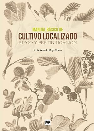 MANUAL BÁSICO DE CULTIVO LOCALIZADO Riego y fertirrigación