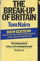 Seller image for THE BREAK UP OF BRITAIN: Crisis and Neo-Nationalism for sale by Harry E Bagley Books Ltd