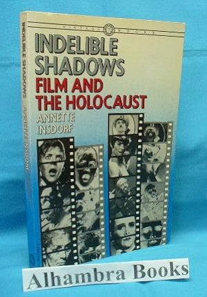 Seller image for Indelible Shadows : Film and the Holocaust for sale by Alhambra Books
