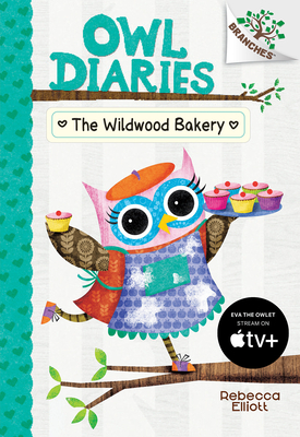Bild des Verkufers fr The Wildwood Bakery: A Branches Book (Owl Diaries #7) (Hardback or Cased Book) zum Verkauf von BargainBookStores