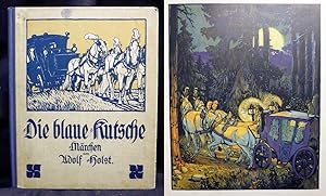Die blaue Kutsche. Märchen. Bilder von Maximilian LIEBENWEIN.