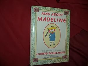 Image du vendeur pour Mad About Madeline. The Complete Tales. Madeline, Madeline and the Bad Hat, Madeline's Rescue, Madeline and the Gypsies, Madeline in London, Madeline's Christmas, The Isle of God (or Madeline's Origin). mis en vente par BookMine