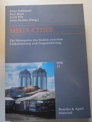 Image du vendeur pour Mega-Cities. Die Metropolen des Sdens zwischen Globalisierung und Fragmentierung. mis en vente par Antiquariat Gisa Hinrichsen