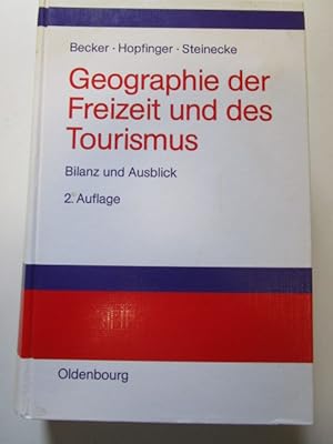 Geographie der Freizeit und des Tourismus. Bilanz und Ausblick.