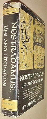 Nostradamus; Life and Literature, Including All the Prophecies In French and English