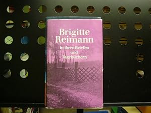 Bild des Verkufers fr Brigitte Reimann in ihren Briefen und Tagebchern zum Verkauf von Antiquariat im Kaiserviertel | Wimbauer Buchversand