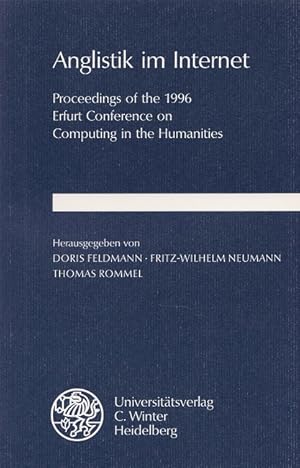 Bild des Verkufers fr Anglistik im Internet : Proceedings of the 1996 Erfurt Conference on Computing in the Humanities. / Anglistische Forschungen ; Bd. 240. zum Verkauf von Versandantiquariat Nussbaum