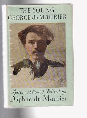 Bild des Verkufers fr THE YOUNG GEORGE DU MAURIER A Selection of His Letters 1860-67 zum Verkauf von BOOK NOW
