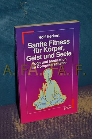 Imagen del vendedor de Sanfte Fitness fr Krper, Geist und Seele : Yoga und Meditation im Computerzeitalter. ETB , 23021 : Econ-Lebenshorizonte a la venta por Antiquarische Fundgrube e.U.