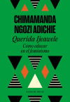 Bild des Verkufers fr Querida Ijeawele, o cmo educar en el feminismo zum Verkauf von Agapea Libros