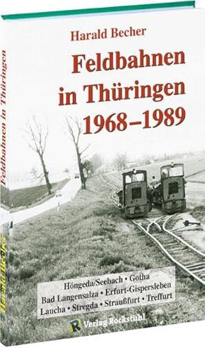 Seller image for Feldbahnen in Thringen 1968-1989 for sale by BuchWeltWeit Ludwig Meier e.K.